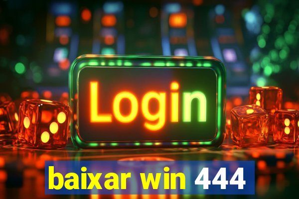 baixar win 444
